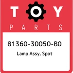 81360-30050-B0 Toyota Lamp Assy, Spot 8136030050B0, New Genuine Oem Part. Fixed Price $79.38.