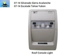 25848630 07 To 14 Silverado Sierra Escalade Tahoe Yukon Roof Console Light. Fixed Price $80.10.