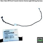 New Take Out Ford Transit Dome Light Wiring Harness Fomoco MK4T-14334-PEB. Fixed Price $25.00.