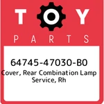 64745-47030-B0 Toyota Cover, Rear Combination Lamp Service, Rh 6474547030B0, New. Fixed Price $19.26.