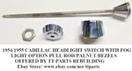 1954/1955 Cadillac Headlight Switch With Fog Option Pull Rod Bezels & Knob. Fixed Price $150.00.