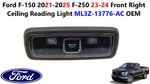 Ford F150 2021-2025 F250 23-24 Front Right Ceiling Reading Light ML3Z-13776-AC. Fixed Price $30.00.