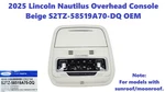 2025 Lincoln Nautilus Overhead Console Beige S2TZ-58519A70-DQ. Fixed Price $350.00.