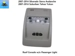 25848630 07 14 Tahoe Yukon Roof Console Light Opener Pass Indicator. Fixed Price $99.00.